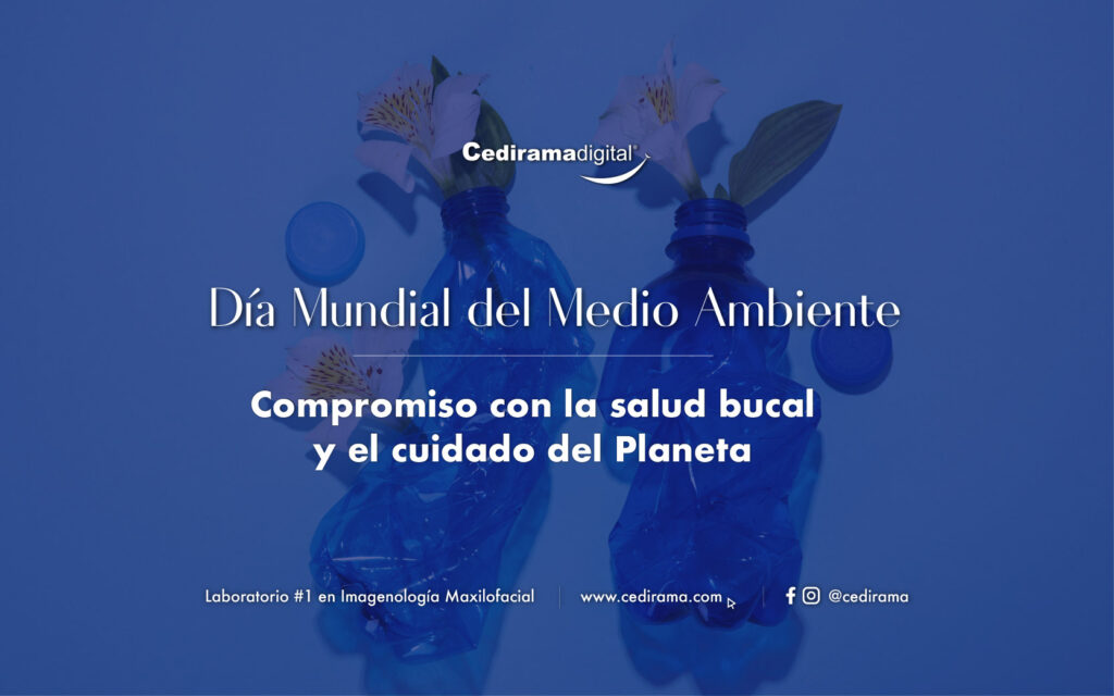 Día Mundial del Medio Ambiente: Compromiso con la Salud Bucal y el ...